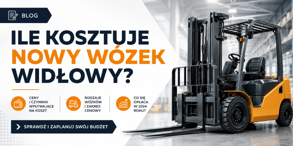 Ile kosztuje nowy wózek widłowy?